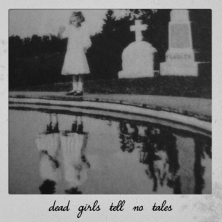 dead girls tell no tales