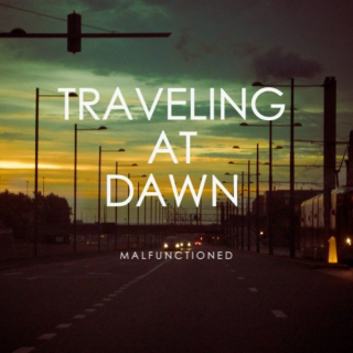Traveling At Dawn