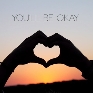 you'll be okay.