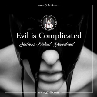 Evil is Complicated...