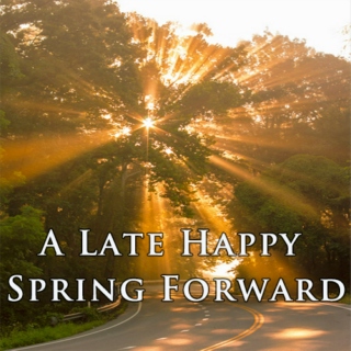 A Late Happy Spring Forward