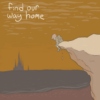 find our way home