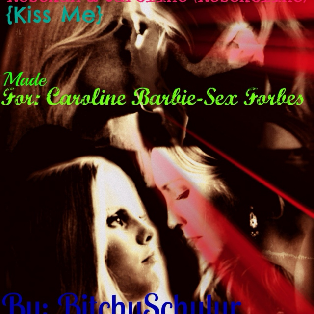 Rebekah & Caroline (Rebekoline) {Kiss Me}