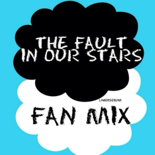 The Fault In Our Stars-Fan Mix