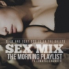 The morning sex playlist, slow and sexy bodies into the sheets.