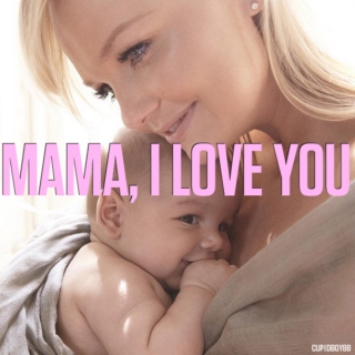 Mama,I Love You.