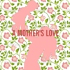 A Mother's Love: A Soundtrack For Grace