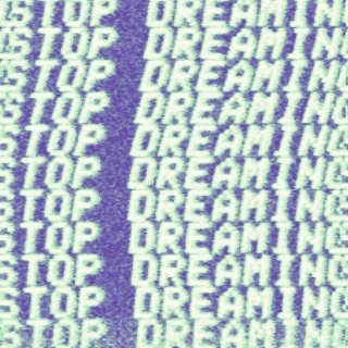 stop dreaming