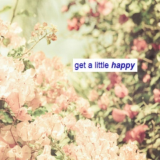 get a little happy