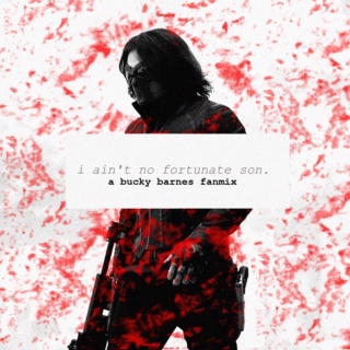 I Ain't No Fortunate Son - A Bucky Barnes Fanmix 