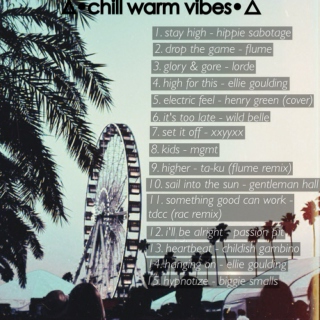 chill warm vibes
