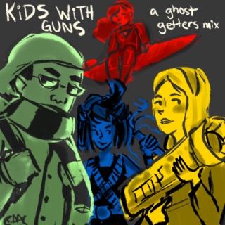 Kids With Guns: a ghost getters mix