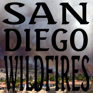 San Diego Wildfires (aka Holy Crap Oh my God Shit Shit Shit)