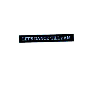 Let's dance 'till 2am