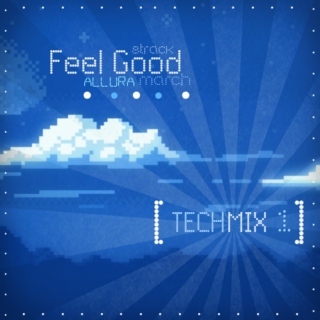 Feel Good- TechMix 1