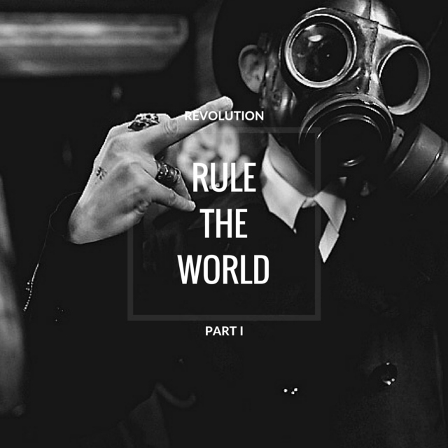 rule the world {revolution pt. 1}