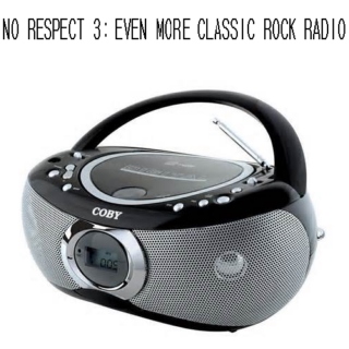 No Respect 3: Even More Classic Rock Radio