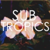 SubTropics