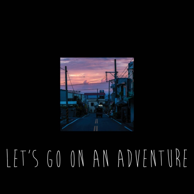 Let's Go on an Adventure
