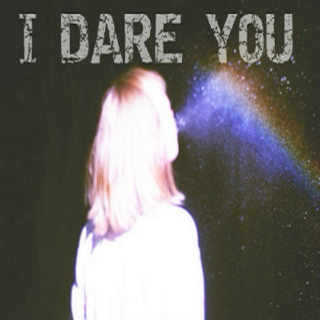 ✖ I Dare You ✖