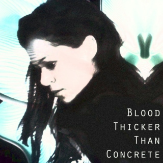 Blood Thicker Than Concrete
