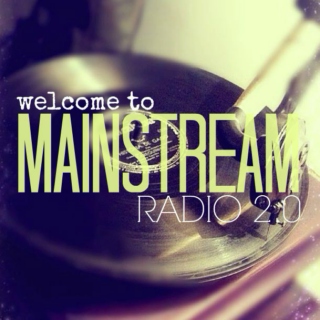 Welcome to Mainstream Radio 2.0