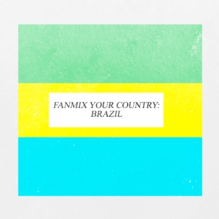 fanmix you country: brazil