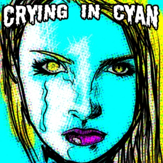 Crying in Cyan