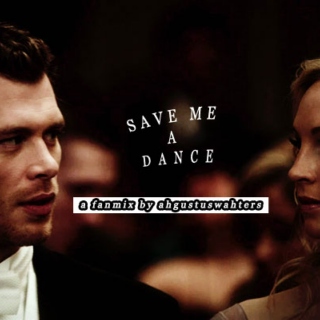||Save Me a Dance ||