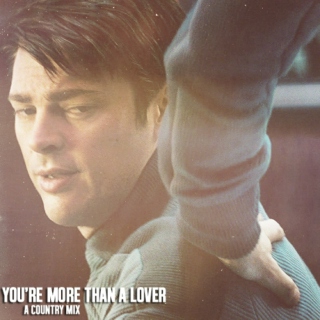 you're more than a lover.