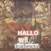 hallo wil jij deathmetal