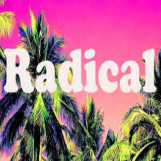 Stay Radical & You'll Be Good