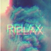 RELAX, CHILL