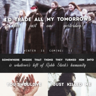 winter is coming; ii: i'd trade all my tomorrows (for just one yesterday)