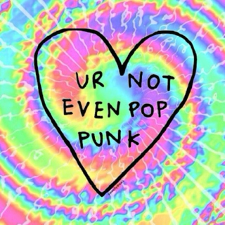 your not even pop punk 
