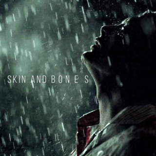 skin and bones