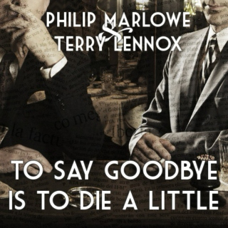 to say goodbye is to die a little