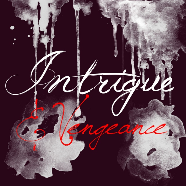 Intrigue & Vengeance