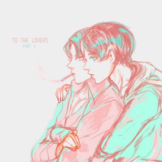 to the lovers / part ii