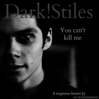 Dark!Stiles - You can't kill me