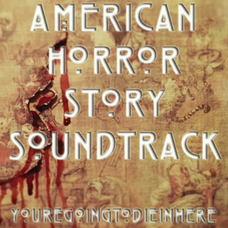 American Horror Story Soundtrack YoureGoingToDieInThere