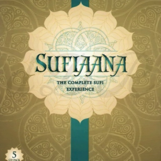 Sufi Music #5: Sufiaana. The Complete Sufi Experience. CD2: Sufi Euphoria