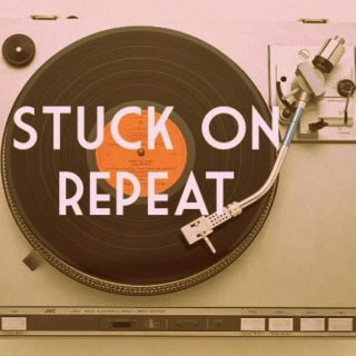 Stuck on repeat ❤
