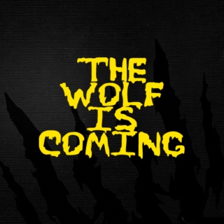 The Wolf is Coming