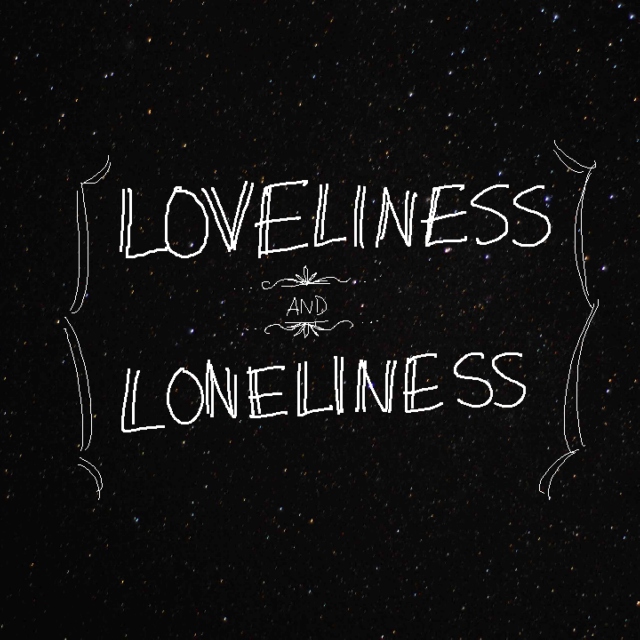 ★loveliness and loneliness★