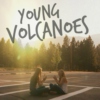 We are Young Volcanoes