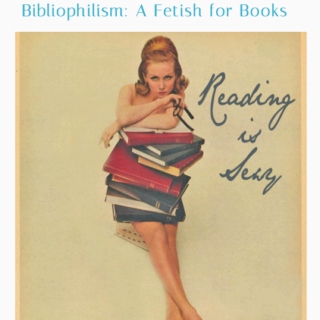 Bibliophilism: A Fetish for Books