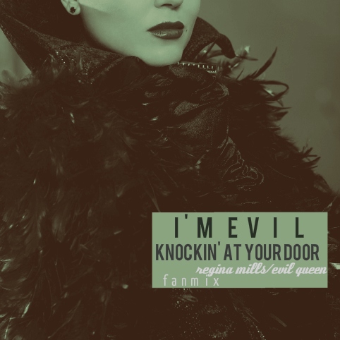 i'm evil, knockin' at your door.