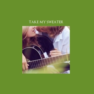 take my sweater