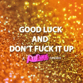 Good Luck and Don't Fuck It Up (S1)